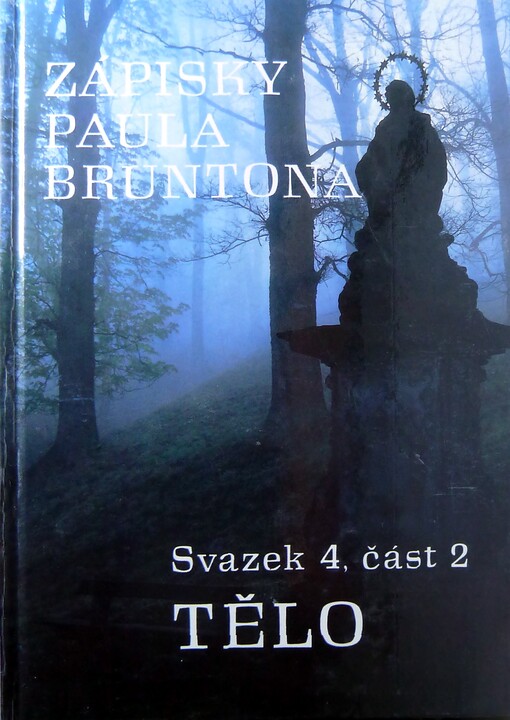 Zápisky Paula Bruntona. Svazek 4, část 2, Tělo, (Svazek 4), část 2, Tělo