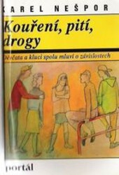 Kouření, pití, drogy.