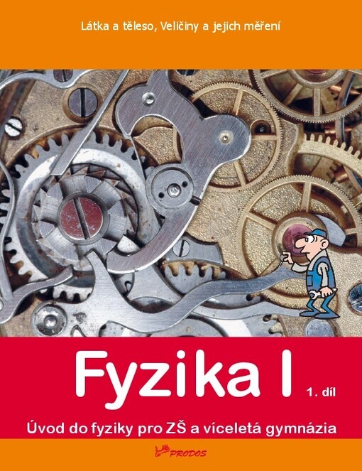Fyzika I. 1. díl, Látka a těleso, veličiny a jejich měření