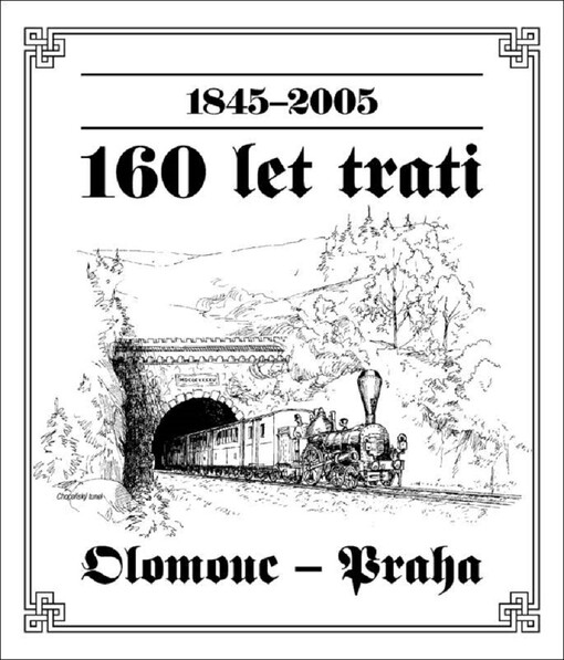 160 let trati Olomouc - Praha : 1845-2005