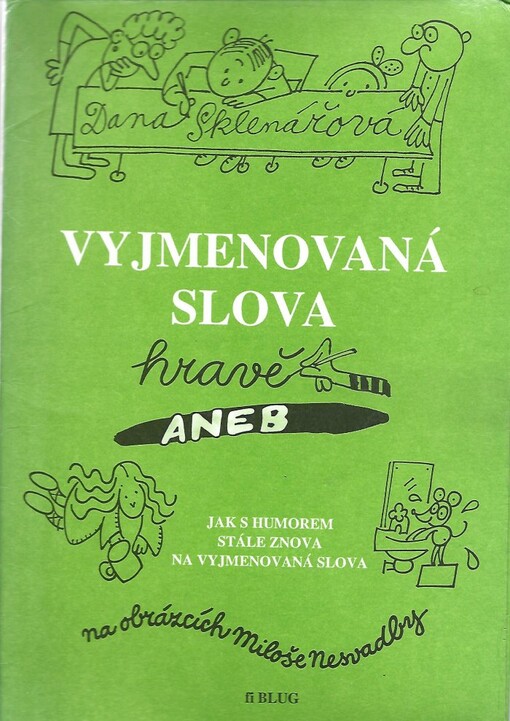 Vyjmenovaná slova hravě, aneb, Jak s humorem stále znova na vyjmenovaná slova