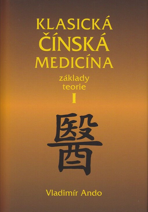 Klasická čínská medicína : základy teorie, Svazek 1