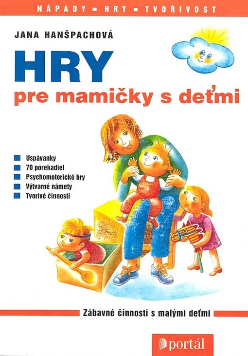 Hry pre mamičky s deťmi : zábavné činnosti s malými deťmi