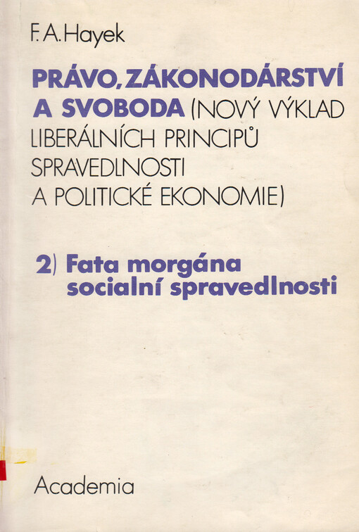 Právo, zákonodárství a svoboda: nový výklad liberálních principů spravedlnosti a politické ekonomie