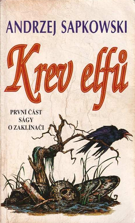 Krev elfů : první část ságy o Geraltovi a Ciri, 1. vyd.