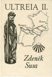 Ultreia : zpráva o putování z Prahy až na konec světa 1991-1996. Díl II., Od Loiry k Atlantiku