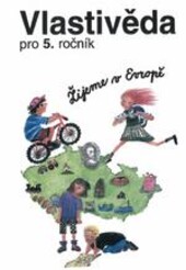 Vlastivěda pro 5. ročník.Žijeme v Evropě