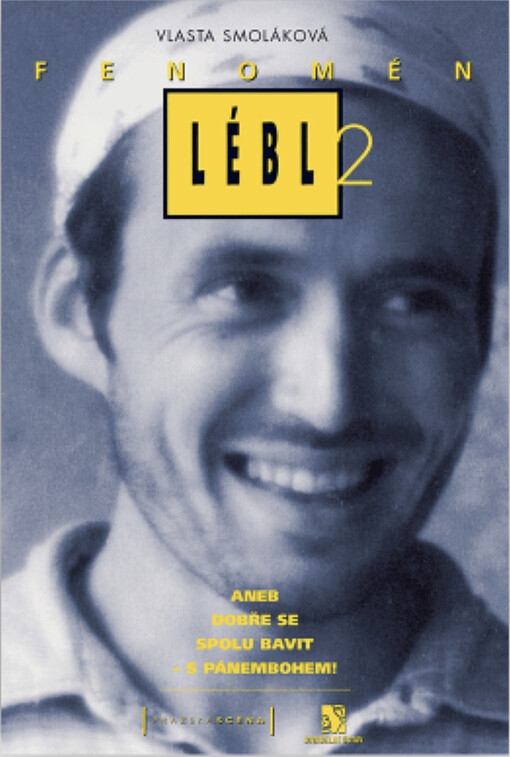 Fenomén Lébl 2, aneb, Dobře se spolu bavit - s Pánembohem!
