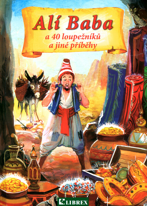 Alí Baba a 40 loupežníků a jiné příběhy
