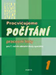 Procvičujeme počítání 1 : pracovní listy pro 7. ročník základní školy speciální