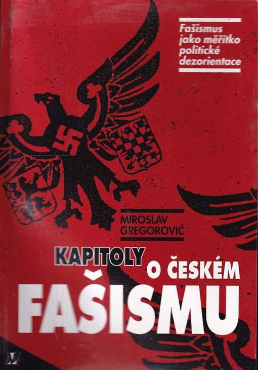 Kapitoly o českém fašismu: fašismus jako měřítko politické dezorientace