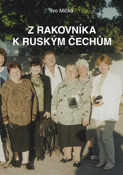 Z Rakovníka k ruským Čechům