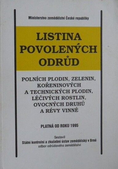 Listina povolených odrůd polních plodin, zelenin, kořeninových a technických plodin, léčivých rostlin, ovocných druhů a révy vinné :platná od roku 1995