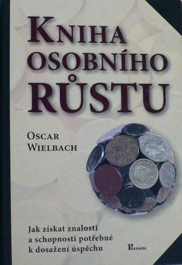 Kniha osobního růstu : jak získat znalosti a schopnosti potřebné k dosažení úspěchu