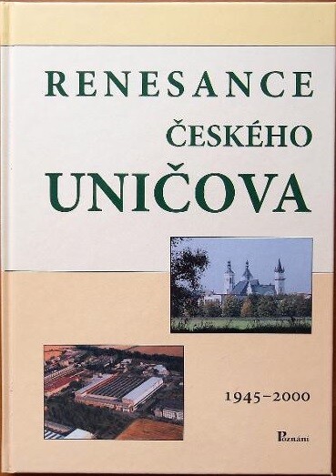 Renesance českého Uničova : 1945-2000.