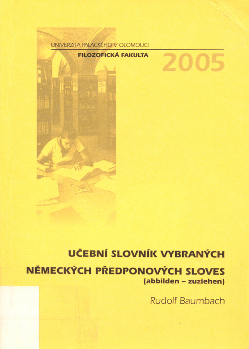 Učební slovník vybraných německých předponových sloves : (abbilden - zuziehen)