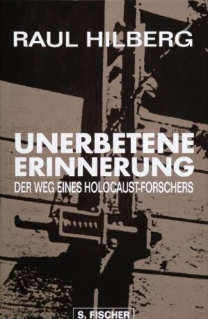 Unerbetene Erinnerung :Der Weg eines Holocaust-Forschers