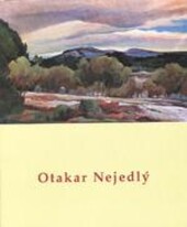 Otakar Nejedlý :[k výstavě z cyklu Moderní česká krajinomalba