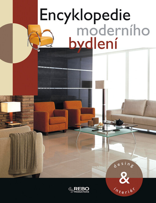 Encyklopedie moderního bydlení: design & interiér