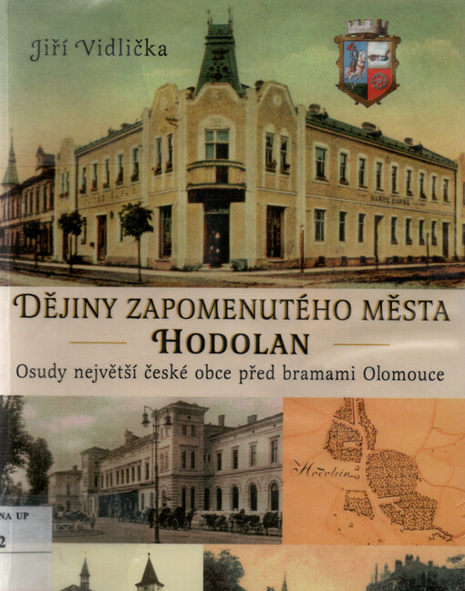 Dějiny zapomenutého města Hodolan : osudy největší české obce před branami Olomouce