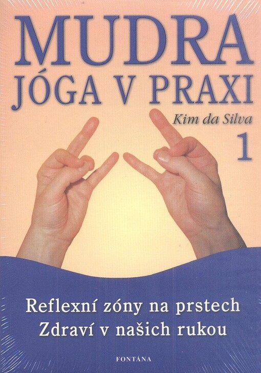 Mudra jóga. 1, Zdraví v našich rukou