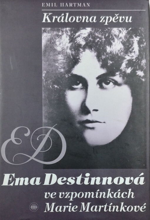 Královna zpěvu Ema Destinnová ve vzpomínkách Marie Martínkové