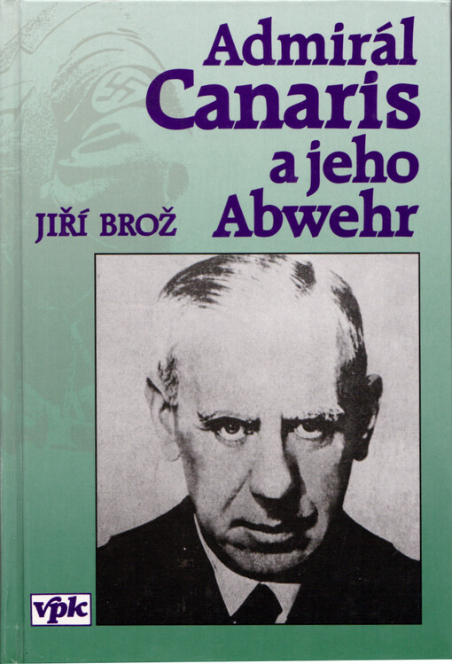 Admirál Canaris a jeho Abwehr