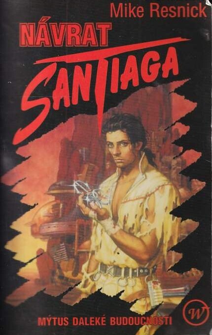 Návrat Santiaga : (mýtus daleké budoucnosti)