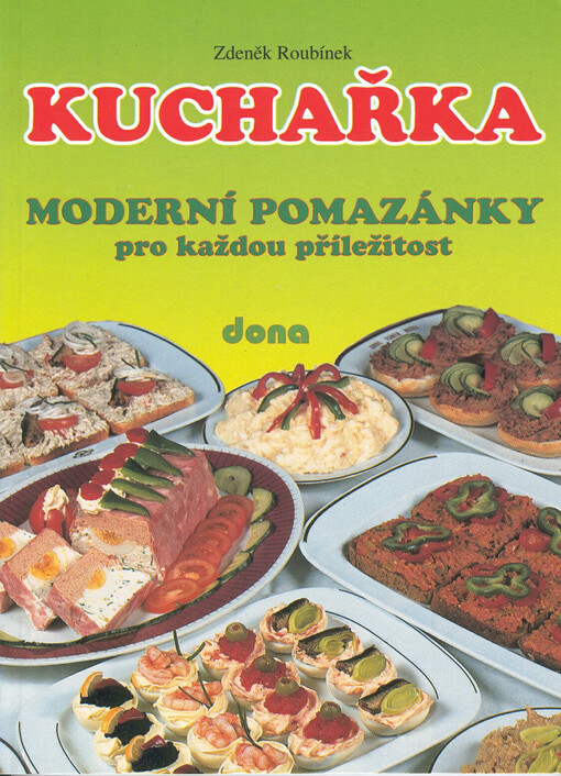 Kuchařka : moderní pomazánky pro každou příležitost.