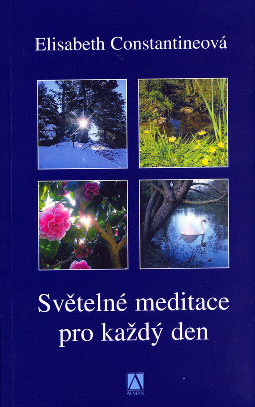 Světelné meditace pro každý den : vnitřní cesta k věčnému já : rozjímání, meditace a ujištění pro každý den v roce