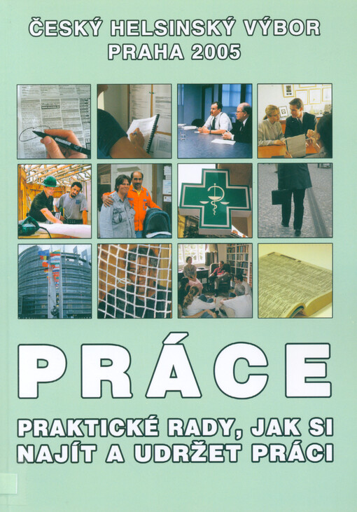 Práce :praktické rady, jak si najít a udržet práci