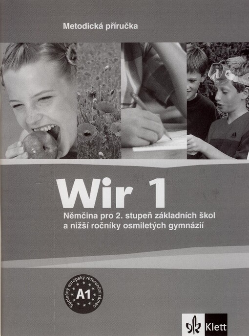 Wir 1: němčina pro 2. stupeň základních škol a nižší ročníky osmiletých gymnázií, metodická příručka