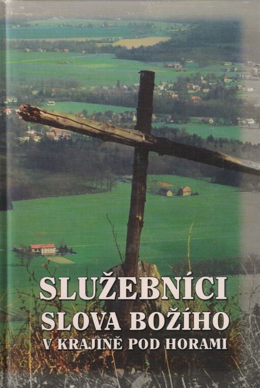Služebníci Slova Božího v krajině pod horami : výbor z díla těšínských evangelických bohoslovců