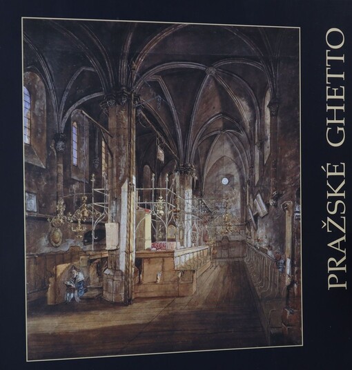 Pražské ghetto v obrazech : [výstava ke 100. výročí založení Židovského muzea v Praze, 17. května - 27. srpna 2006 : Židovské muzeum v Praze, Muzeum hlavního města Prahy