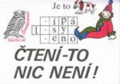 Čtení to nic není soubor karet s obrázky koncipovaný podle zásad výuky čtení : určeno pro začínající školáky a šikovné předškoláky