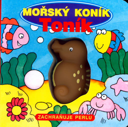 Mořský koník Toník : zachraňuje perlu