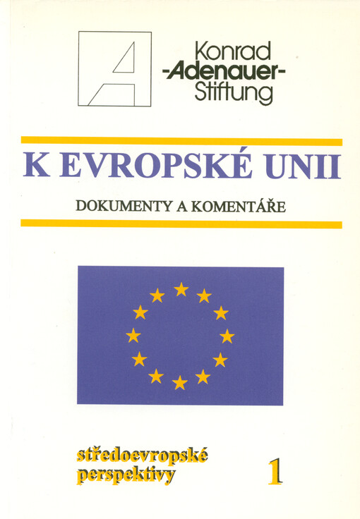 K Evropské unii : dokumenty a komentáře : (úvahy o reformě)