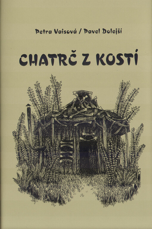 Chatrč z kostí: prázdninové dobrodružství dvou nerozlučných přátel Samuela Schwarze a Jeremiáše Záruby