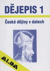 Dějepis I : české dějiny v datech : od příchodu Slovanů do poloviny 19. století