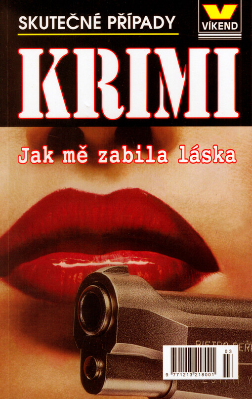 Jak mě zabila láska: skutečné kriminální případy