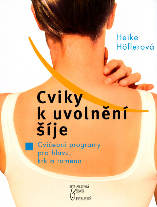 Cviky k uvolnění šíje: cvičební programy pro hlavu, krk a ramena