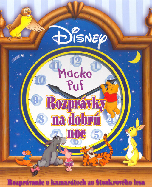 Macko Puf : rozprávky na dobrú noc : [rozprávanie o kamarátoch zo Stoakrového lesa]