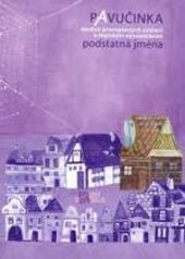 Pavučinka : soubor pravopisných cvičení s logickým vyvozováním. Podstatná jména