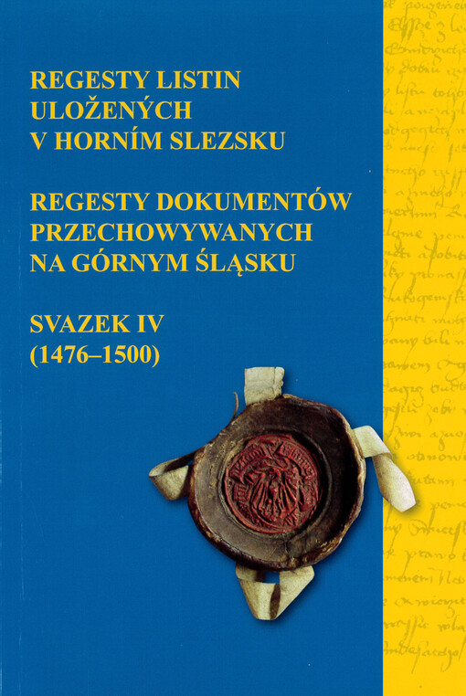 Regesty listin uložených v Horním Slezsku = Regesty dokumentów przechowywanych na Górnym Śląsku