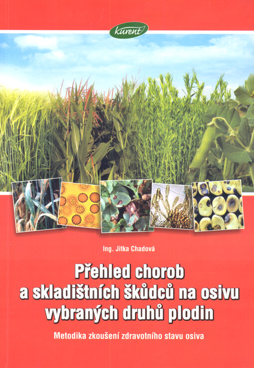 Přehled chorob a skladištních škůdců na osivu vybraných druhů plodin :(metodika zkoušení zdravotního stavu osiva)