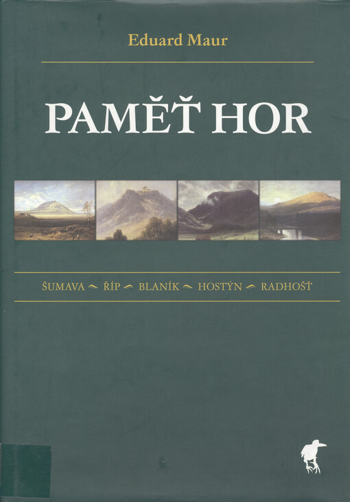 Paměť hor: Šumava, Říp, Blaník, Hostýn, Radhošť