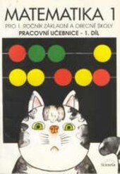 Matematika pro 1. ročník základní a obecné školy : pracovní učebnice