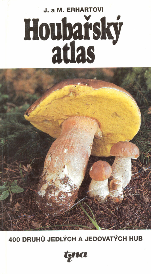 Houbařský atlas : 400 druhů jedlých a jedovatých hub