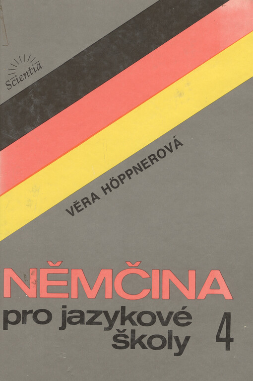 Němčina pro jazykové školy, 4., zcela přeprac. vyd., Ve Scientii vyd. 1.