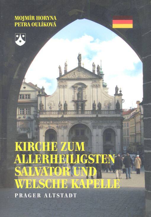 Kirche zum Allerheiligsten Salvator und Welsche Kapelle : Prager Altstadt